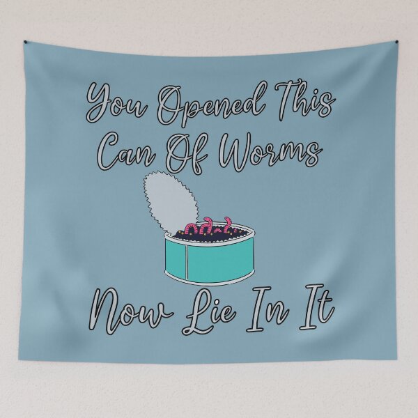 Item preview, You Opened This Can Of Worms Now Lie In It Design designed and sold by Vileprint.