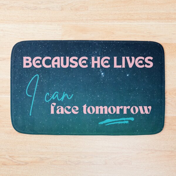 Item preview, Because He Lives I Can Face Tomorrow designed and sold by LensDyn™.