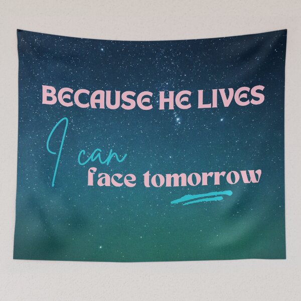 Item preview, Because He Lives I Can Face Tomorrow designed and sold by LensDyn™.