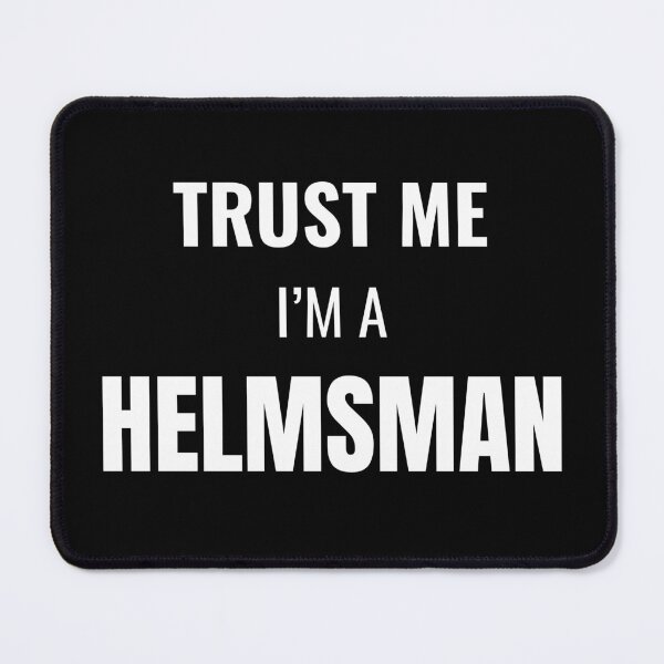 Item preview, Trust Me I'm a Helmsman (White) designed and sold by ShipCrewNation.