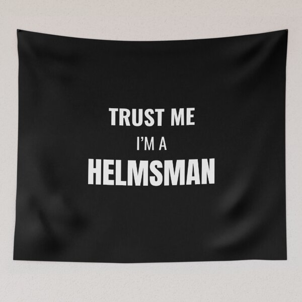 Item preview, Trust Me I'm a Helmsman (White) designed and sold by ShipCrewNation.