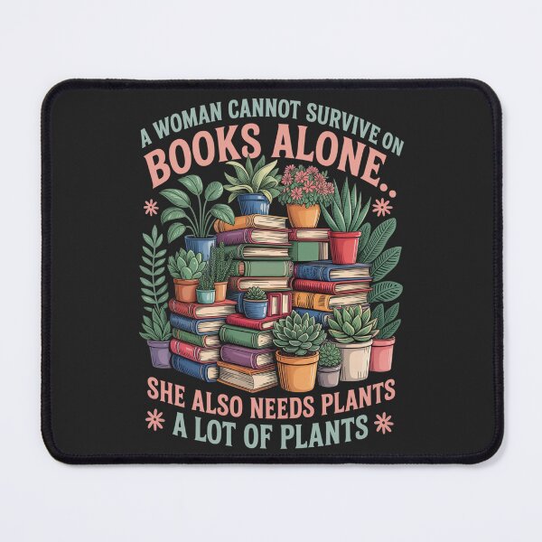 Item preview, Funny Gardening And Books - A Woman Cannot Survive On Books Alone, She Also Needs Plants - A Lot Of Plants designed and sold by legendaryskins.