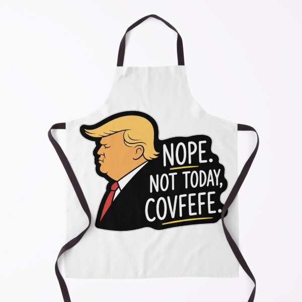 Item preview, Nope Not Today Covfefe Funny Political Humor Quote designed and sold by Owcomm.