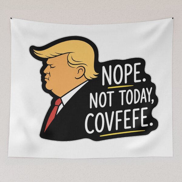 Item preview, Nope Not Today Covfefe Funny Political Humor Quote designed and sold by Owcomm.