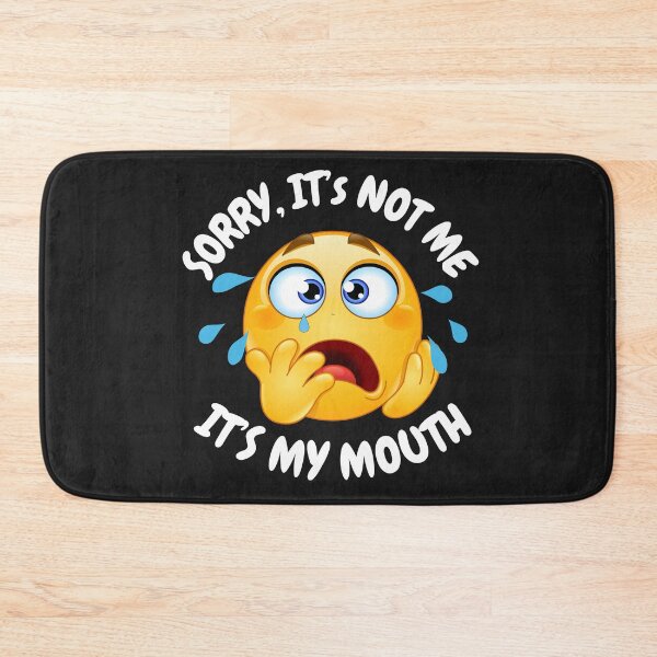 Item preview, SORRY IT'S NOT ME, IT'S MY MOUTH designed and sold by GrumpyGrans3.