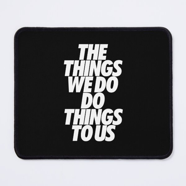 Item preview, The things we do do things to us. v.3 designed and sold by x1brett.