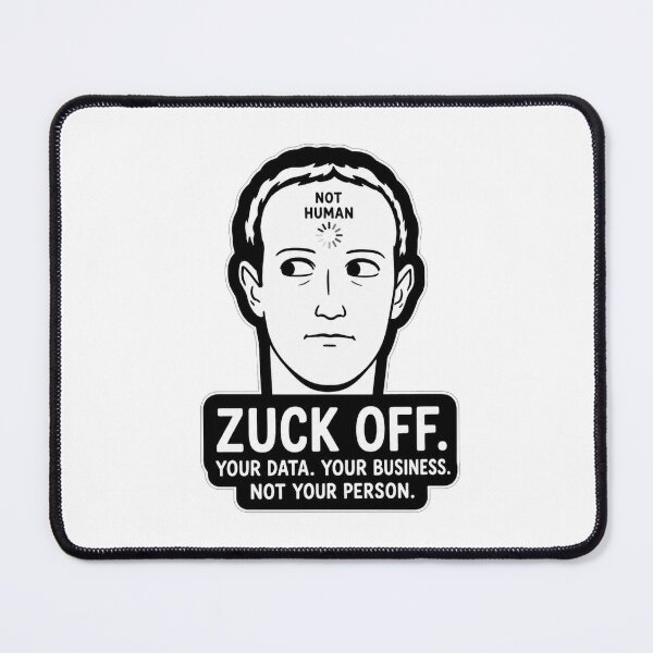 Item preview, Zuck Off Your Data Your Business Not Your Person Funny Tech Privacy Meme designed and sold by Owcomm.