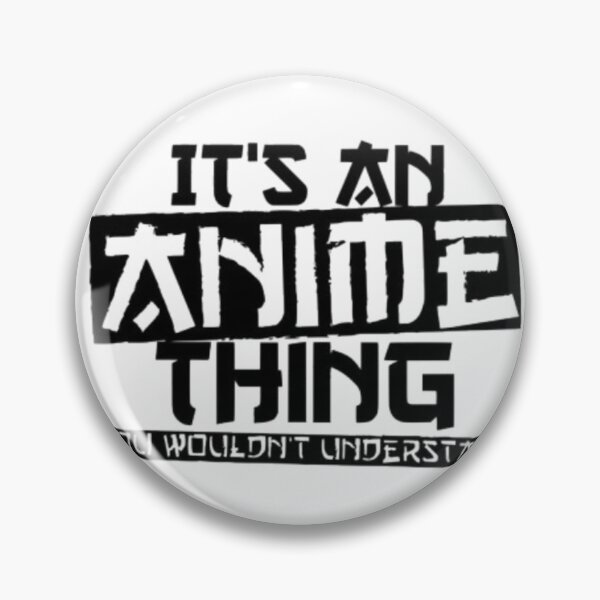 Item preview, It's An Anime Thing Design designed and sold by ARVI'S ART STUDIO.