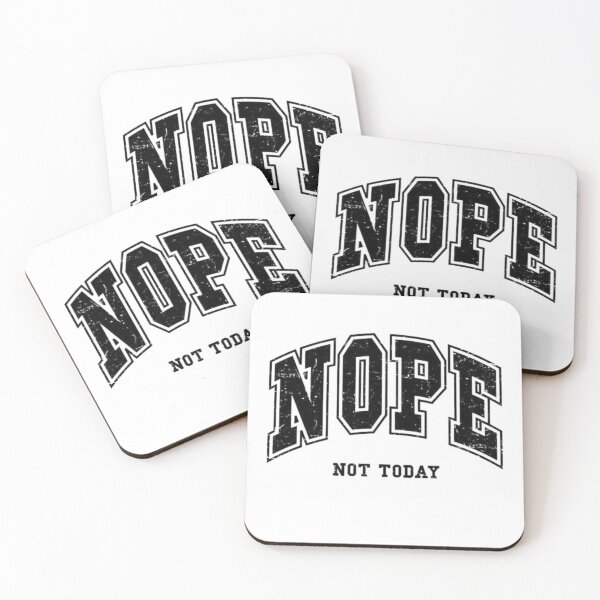 Item preview, Nope Not Today Design designed and sold by ARVI'S ART STUDIO.