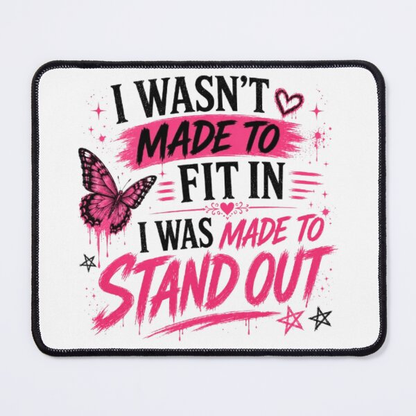 Item preview, I Wasn't Made to Fit In, I Was Made to Stand Out designed and sold by INKRebelGraphic.
