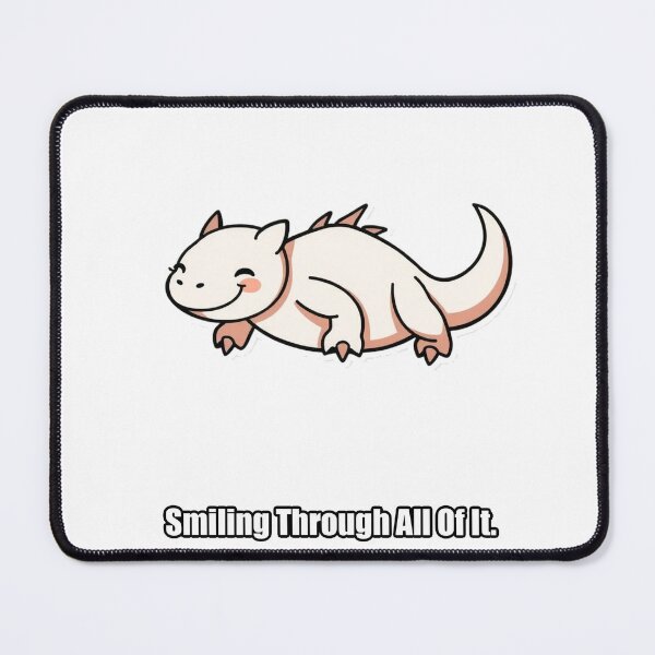 Item preview, Axolotl Sticker - Smiling Through All Of It - Funny Axolotl designed and sold by pawdrops.