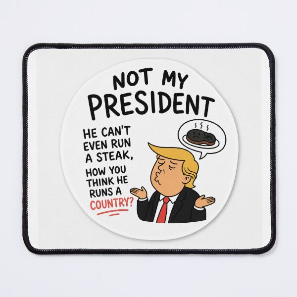Item preview, Not My President Funny Political Steak Joke Humor Tee designed and sold by Owcomm.
