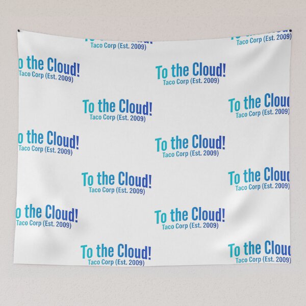 Item preview, To the Cloud! - Funny Taco Corp Fantasy Football Quote designed and sold by Zayn Studio.
