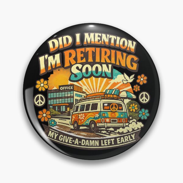 Item preview, Did I mention I'm retiring soon designed and sold by HiPatti.