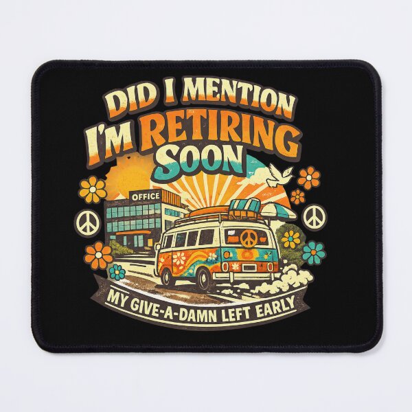 Item preview, Did I mention I'm retiring soon designed and sold by HiPatti.