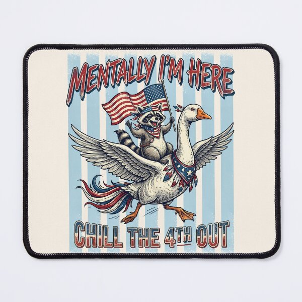 Item preview, Funny Raccoon Riding A Goose - Mentally I'm Here, Chill The 4th Out designed and sold by legendaryskins.