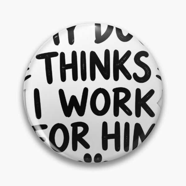 Item preview, My Dog Thinks I Work For Him | Funny Dog Owner Sticker designed and sold by Flow-Store.
