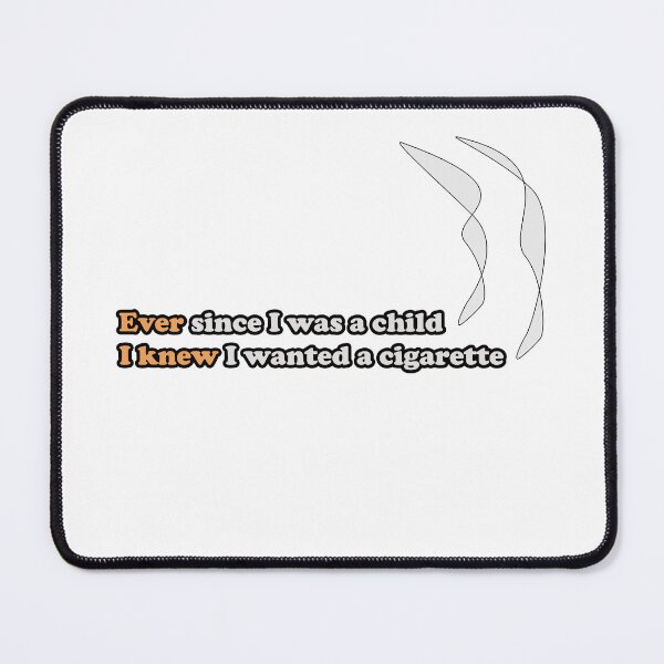 Item preview, Ever since I was a child I knew I wanted a cigarette designed and sold by tigrootiger.