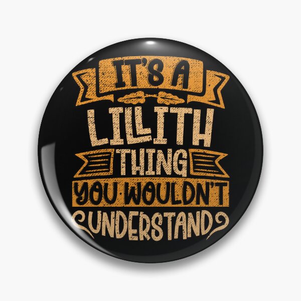 Item preview, It's A Lillith Thing You Wouldn't Understand designed and sold by el-meehdi.
