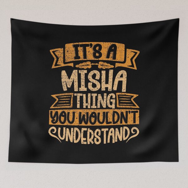 Item preview, It's A Misha Thing You Wouldn't Understand designed and sold by el-meehdi.
