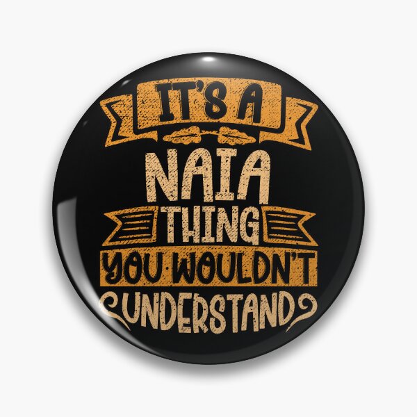 Item preview, It's A Naia Thing You Wouldn't Understand designed and sold by el-meehdi.