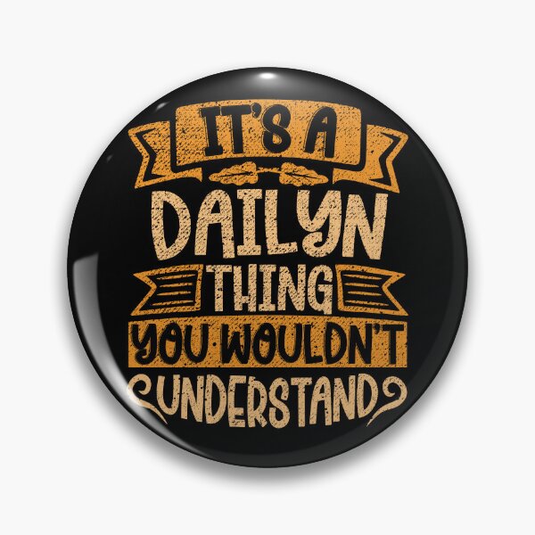 Item preview, It's A Dailyn Thing You Wouldn't Understand designed and sold by el-meehdi.