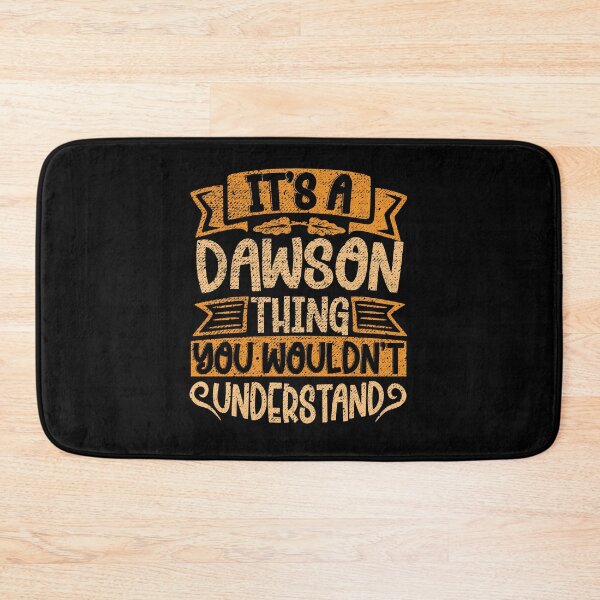 Item preview, It's A Dawson Thing You Wouldn't Understand designed and sold by el-meehdi.