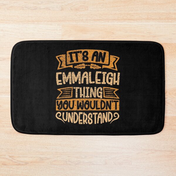 Item preview, It's An Emmaleigh Thing You Wouldn't Understand designed and sold by el-meehdi.