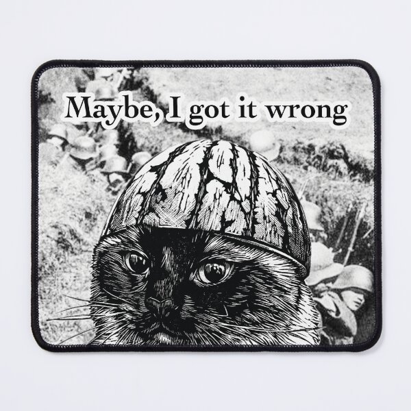 Item preview, Maybe I Got It Wrong Cat | Absurd Existential Meme Art designed and sold by Florvolcanica.