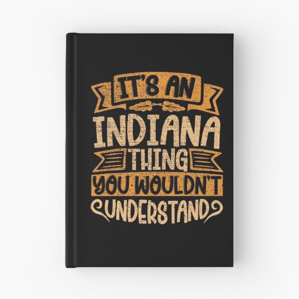 Item preview, It's An Indiana Thing You Wouldn't Understand designed and sold by el-meehdi.