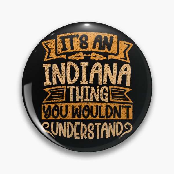 Item preview, It's An Indiana Thing You Wouldn't Understand designed and sold by el-meehdi.