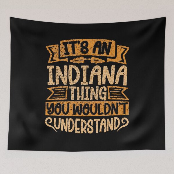Item preview, It's An Indiana Thing You Wouldn't Understand designed and sold by el-meehdi.