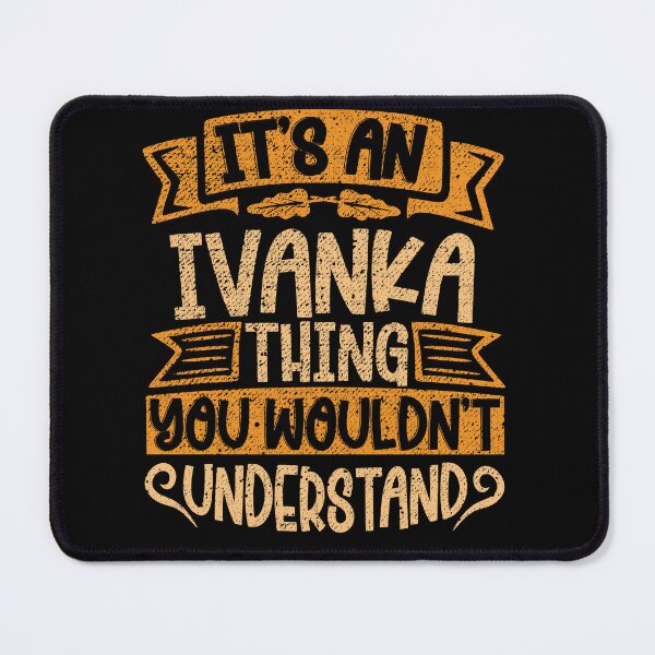 Item preview, It's An Ivanka Thing You Wouldn't Understand designed and sold by el-meehdi.