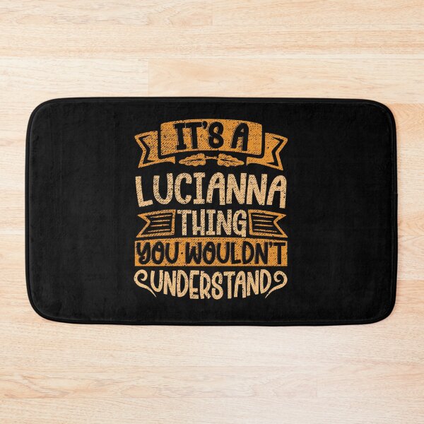Item preview, It's A Lucianna Thing You Wouldn't Understand designed and sold by el-meehdi.