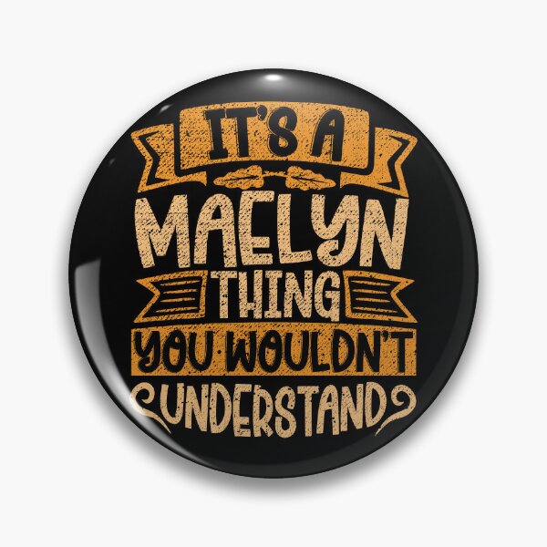 Item preview, It's A Maelyn Thing You Wouldn't Understand designed and sold by el-meehdi.