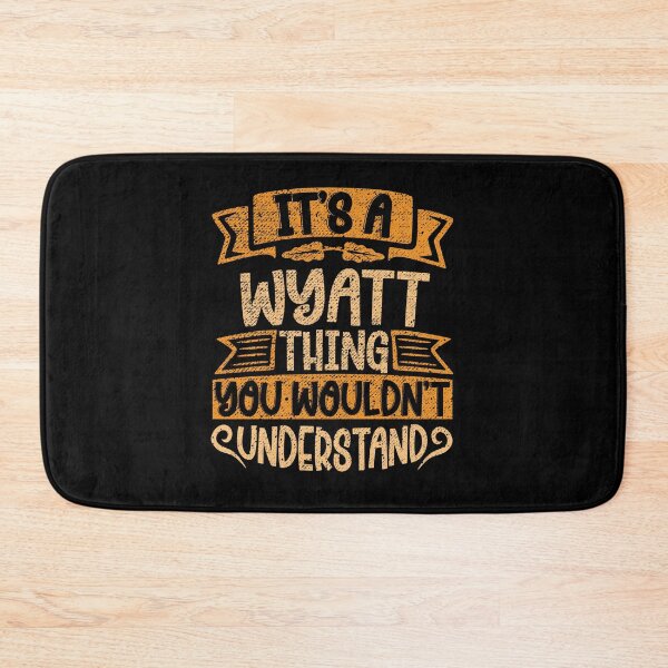 Item preview, It's A Wyatt Thing You Wouldn't Understand designed and sold by el-meehdi.