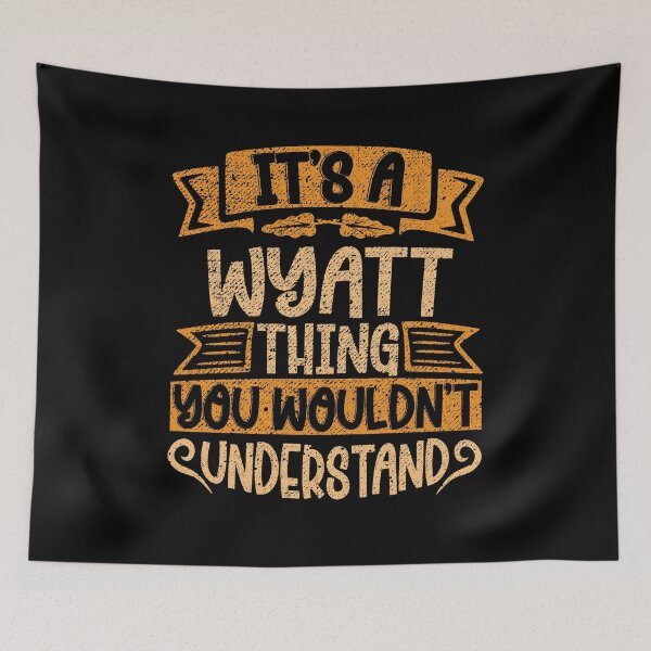 Item preview, It's A Wyatt Thing You Wouldn't Understand designed and sold by el-meehdi.