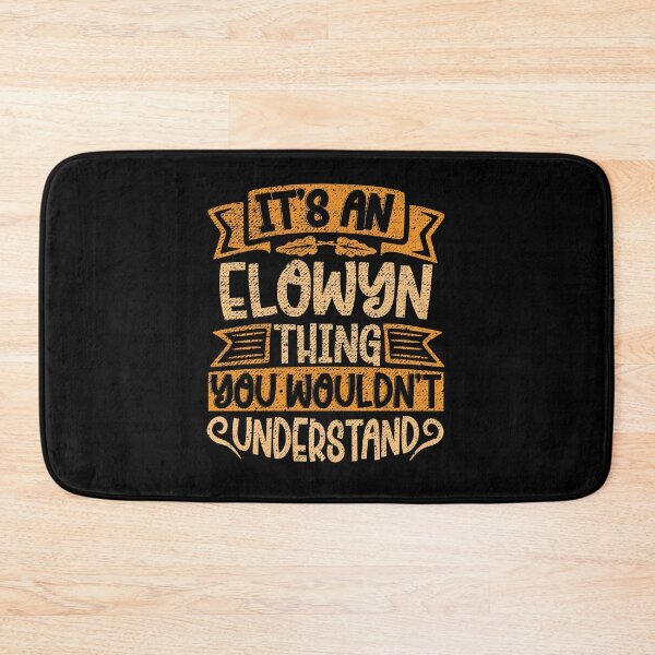 Item preview, It's An Elowyn Thing You Wouldn't Understand designed and sold by el-meehdi.