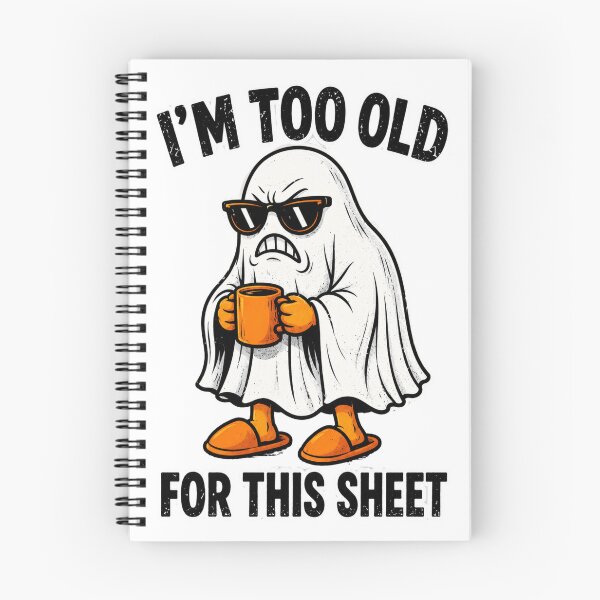 Item preview, I'm Too Old For This Sheet Ghost designed and sold by Nano-Threads.