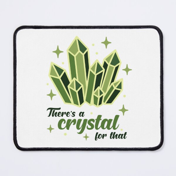 Item preview, There's a crystal for that, green edition designed and sold by Dinner's Designs.