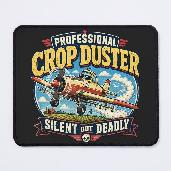 Item preview, Professional Crop Duster - Silent But Deadly designed and sold by legendaryskins.