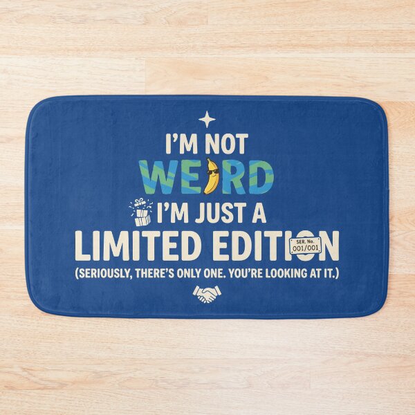 Item preview, Not Weird Just Limited Edition Funny designed and sold by RamyGallery.