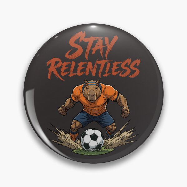 Item preview, Stay Relentless – Capybara Soccer Champion designed and sold by CARPIO Creations.