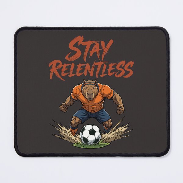 Item preview, Stay Relentless – Capybara Soccer Champion designed and sold by CARPIO Creations.