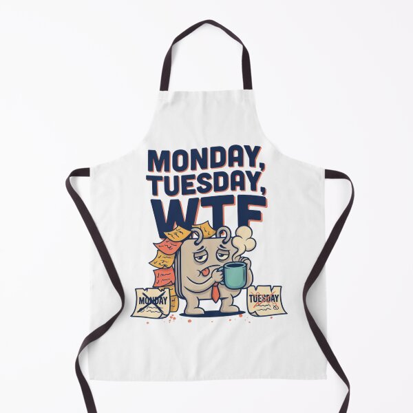 Item preview, After Monday and Tuesday Even the Calendar Says WTF designed and sold by Savage-Apron.