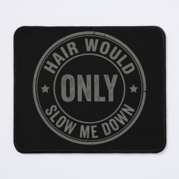 Item preview, Hair Would Only Slow Me Down Funny Bald Humor designed and sold by zuczekgti.