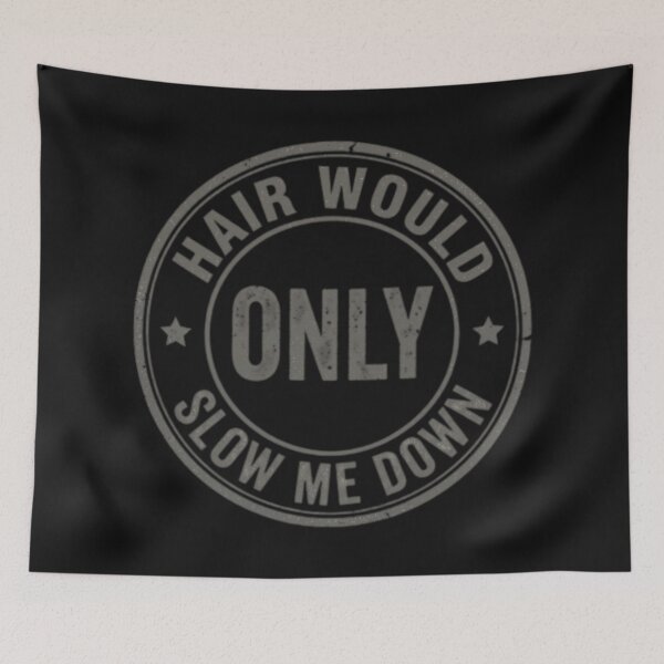 Item preview, Hair Would Only Slow Me Down Funny Bald Humor designed and sold by zuczekgti.