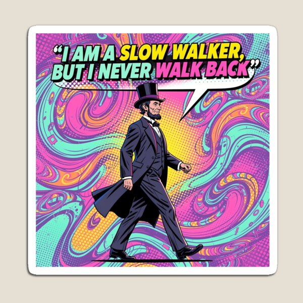 Item preview, "I Am a Slow Walker, But I Never Walk Back" - Abraham Lincoln Inspired Quote - Pop Art designed and sold by Donsean22.