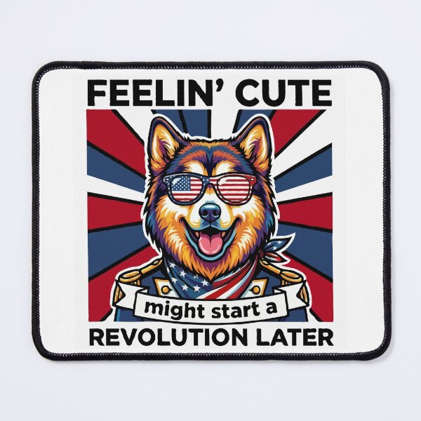 Item preview, Funny Alaskan Malamute Patriotic Dog Meme – Feelin Cute Revolution July 4th designed and sold by The Real Life Symphony.