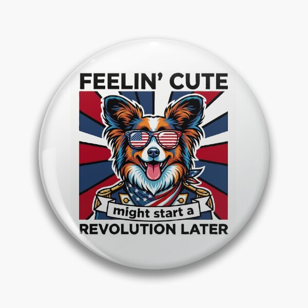 Item preview, Funny Papillon Patriotic Dog Meme – Feelin Cute Revolution July 4th designed and sold by The Real Life Symphony.